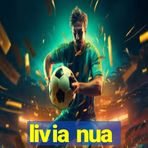 livia nua