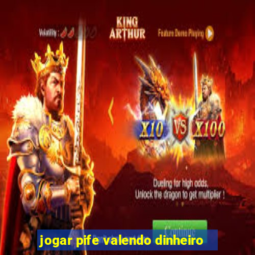 jogar pife valendo dinheiro