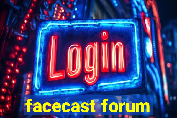 facecast forum