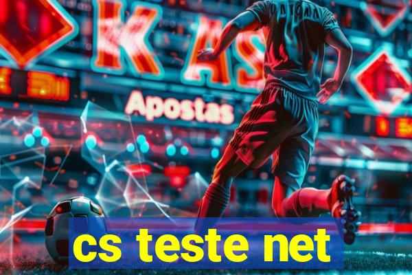 cs teste net