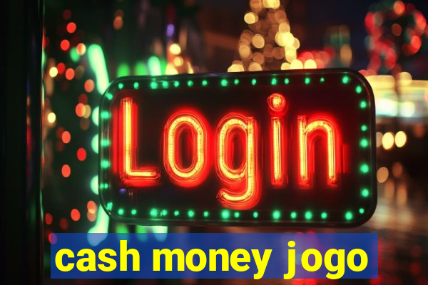 cash money jogo