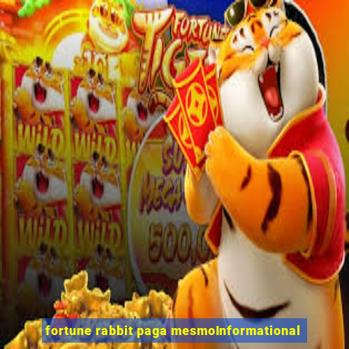 fortune rabbit paga mesmoInformational