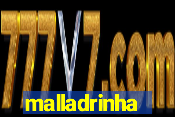 malladrinha