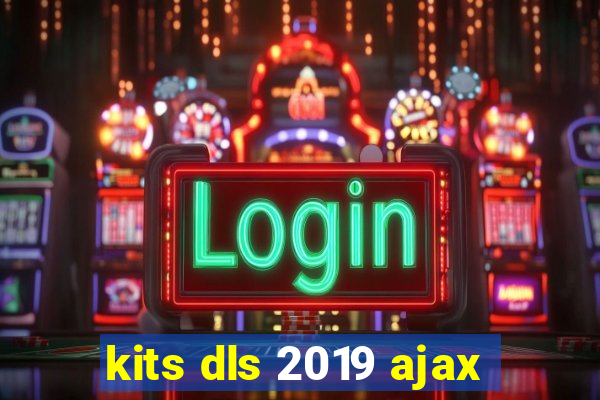 kits dls 2019 ajax