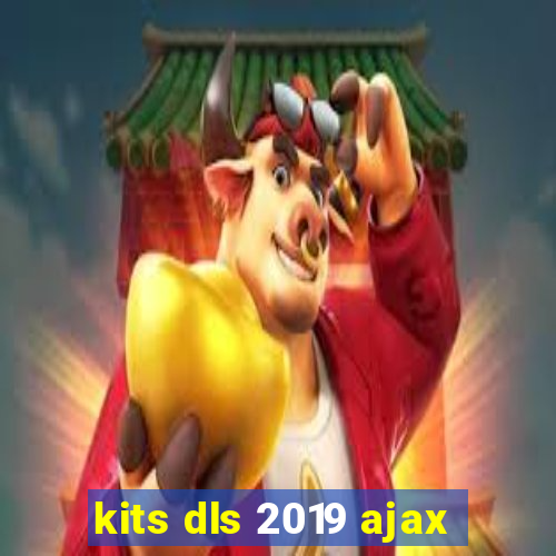 kits dls 2019 ajax