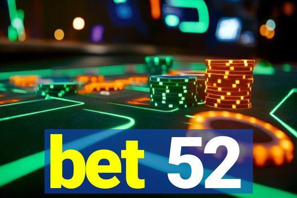 bet 52
