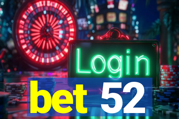 bet 52