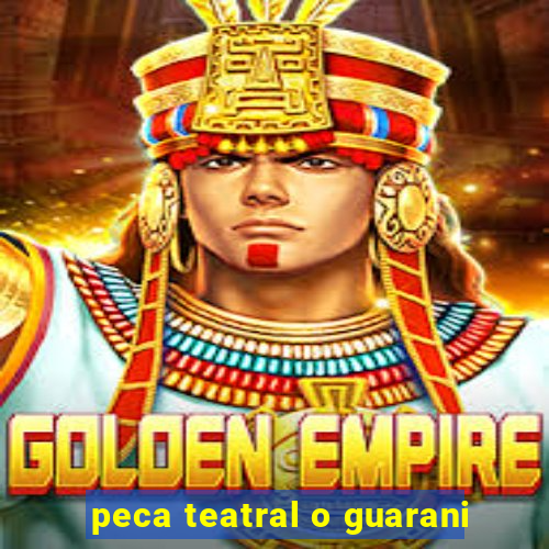 peca teatral o guarani