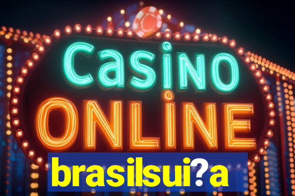 brasilsui?a