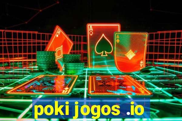 poki jogos .io