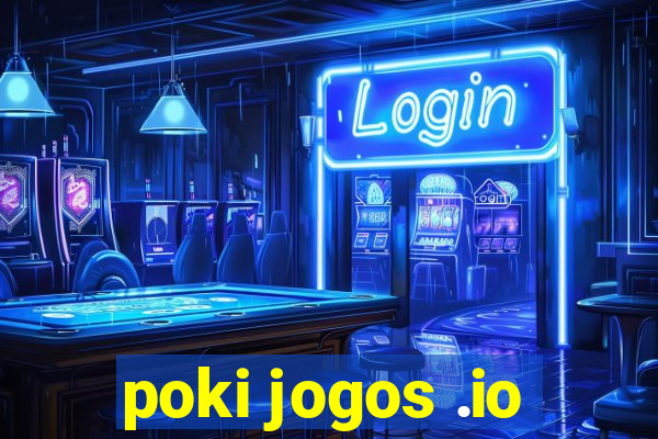 poki jogos .io