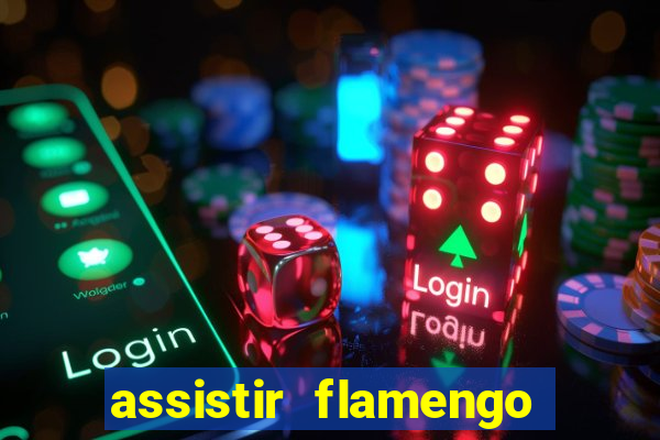 assistir flamengo multi canais