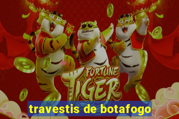 travestis de botafogo