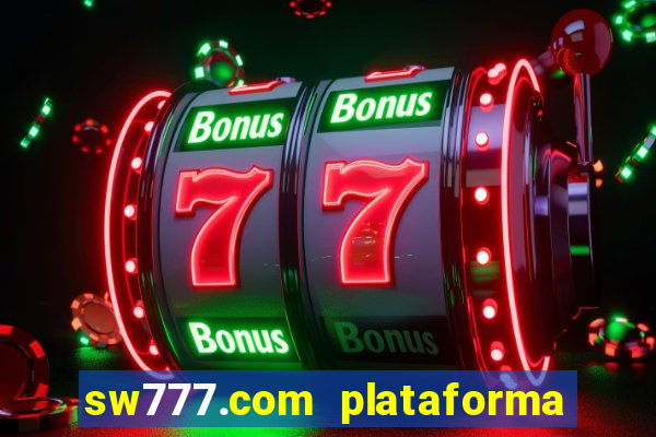sw777.com plataforma cassino online