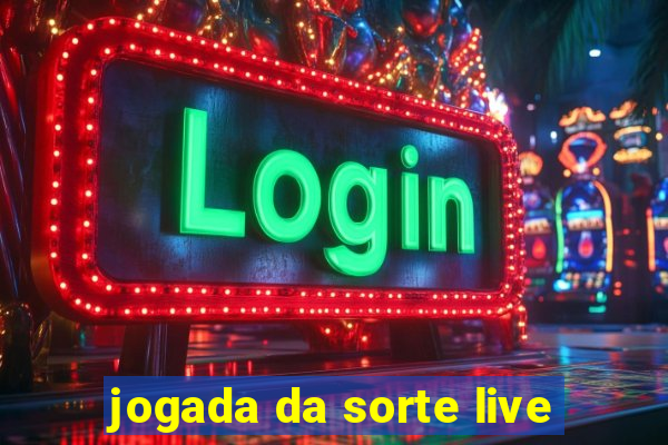 jogada da sorte live