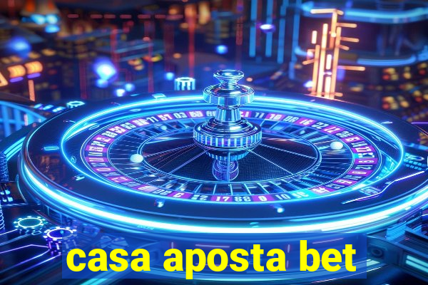 casa aposta bet