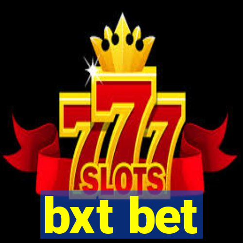 bxt bet