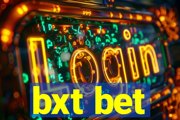 bxt bet