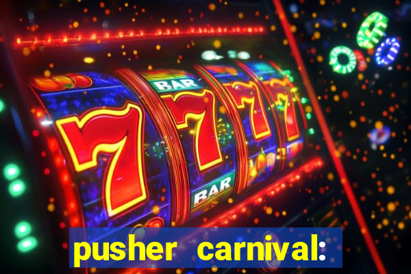 pusher carnival: coin master