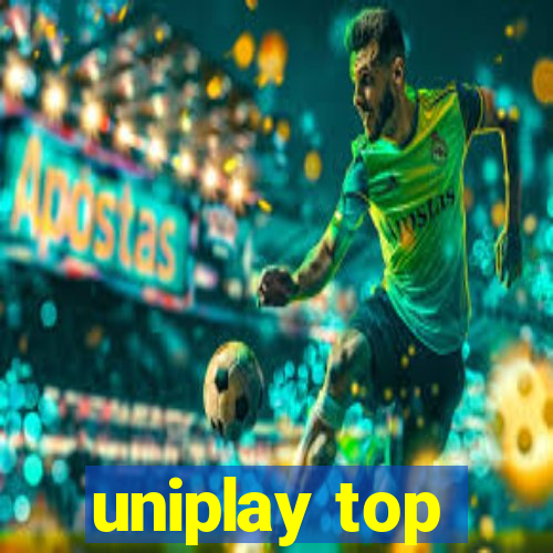 uniplay top