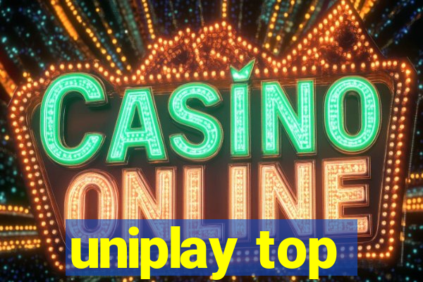 uniplay top