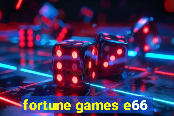 fortune games e66