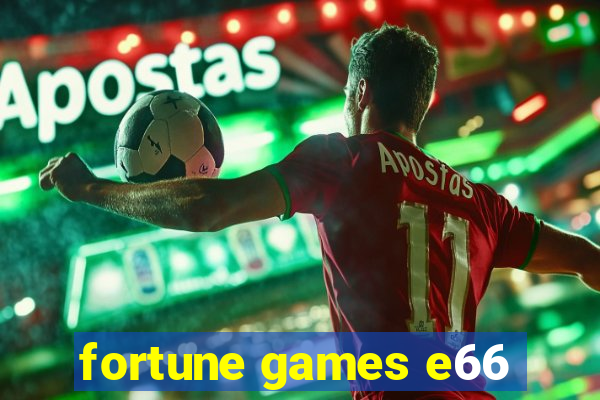 fortune games e66
