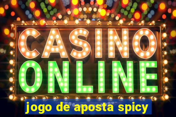 jogo de aposta spicy