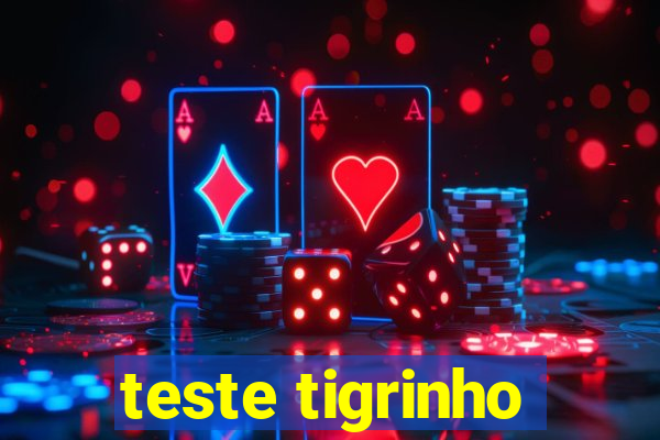 teste tigrinho