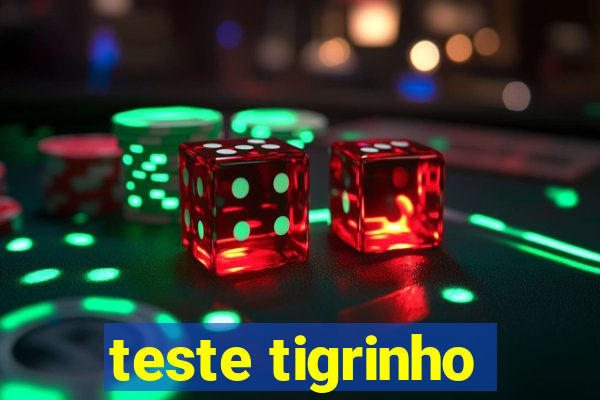 teste tigrinho