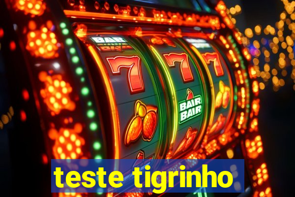 teste tigrinho