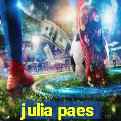 julia paes