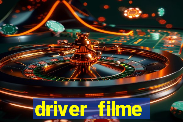 driver filme completo dublado
