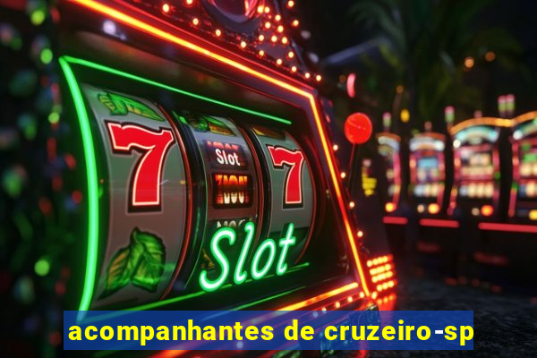 acompanhantes de cruzeiro-sp