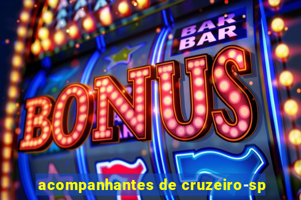 acompanhantes de cruzeiro-sp