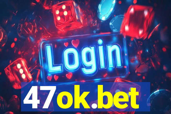47ok.bet