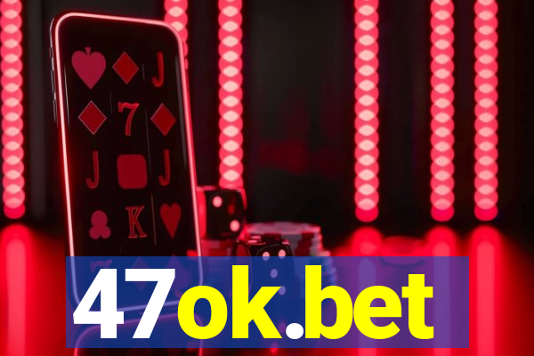 47ok.bet