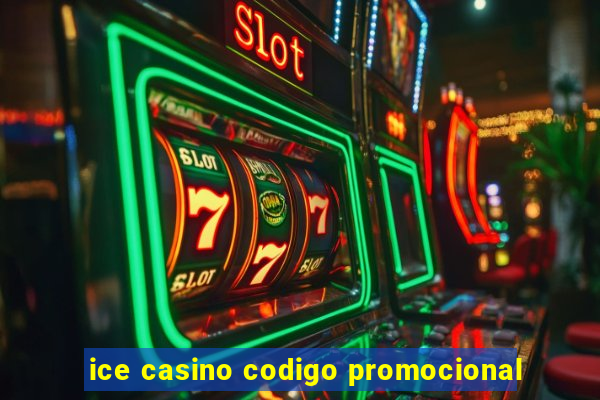 ice casino codigo promocional