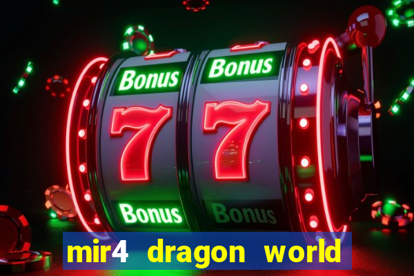 mir4 dragon world private server