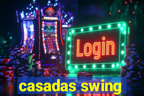 casadas swing