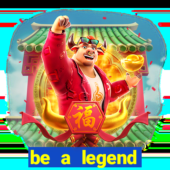 be a legend football unlimited money