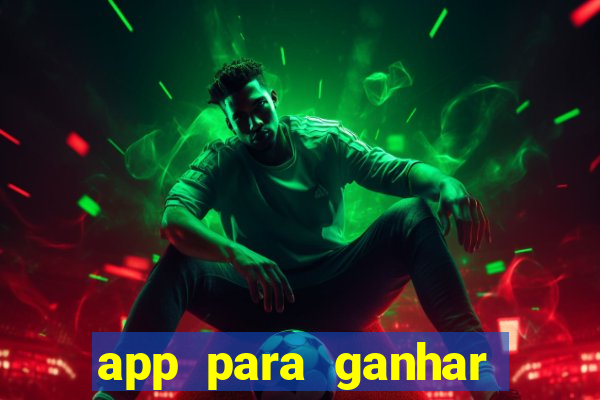 app para ganhar dinheiro jogando
