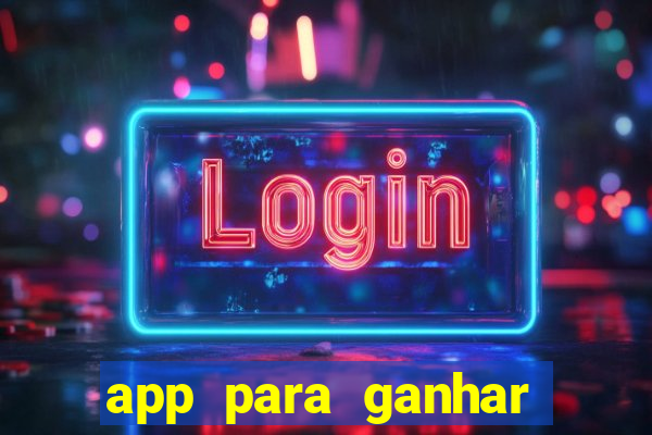 app para ganhar dinheiro jogando