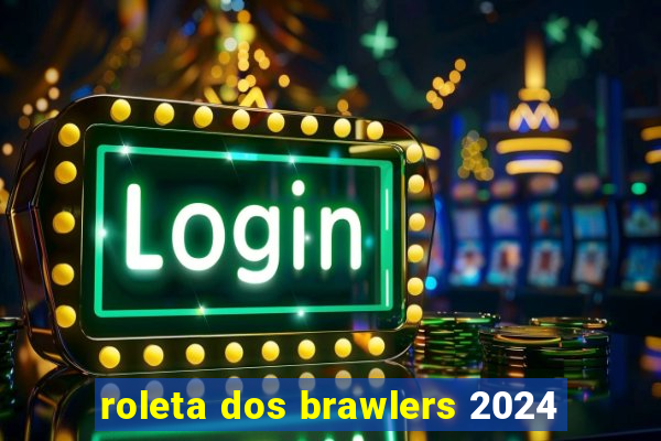 roleta dos brawlers 2024