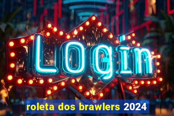 roleta dos brawlers 2024