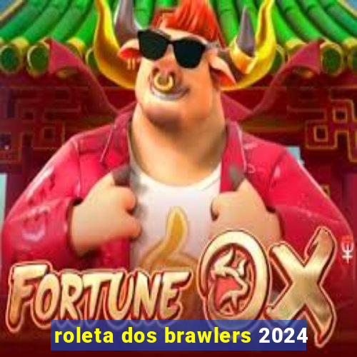 roleta dos brawlers 2024