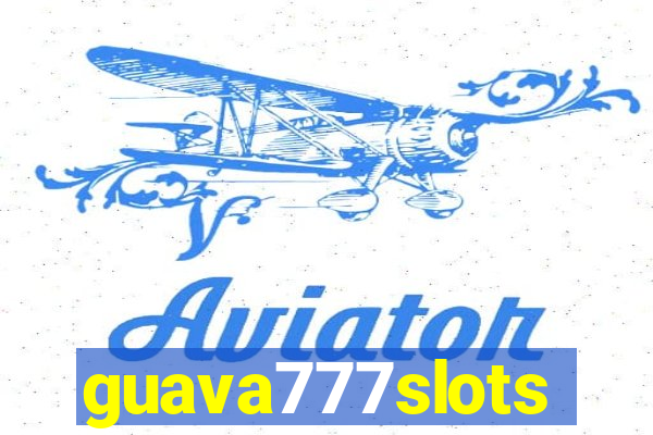 guava777slots