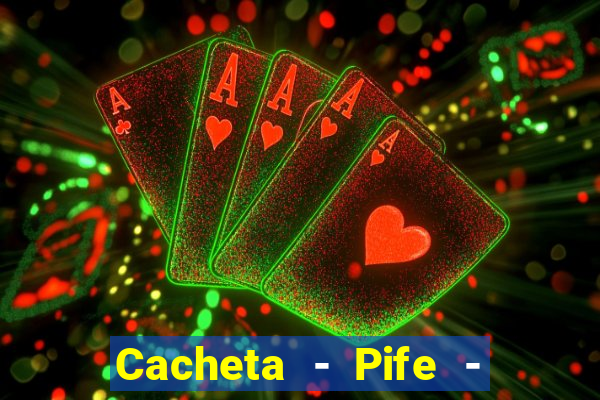 Cacheta - Pife - Jogo online