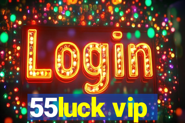 55luck vip