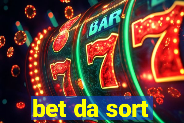 bet da sort